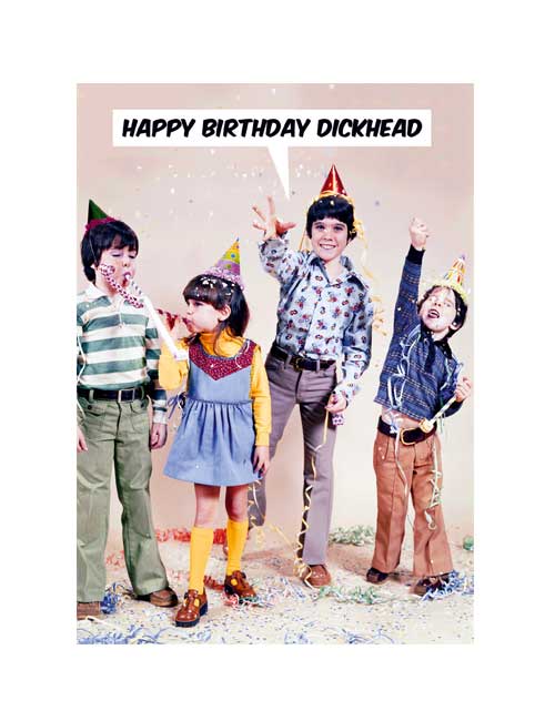 Happy Birthday Dickhead Card